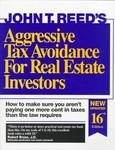 Aggressive Tax Avoidance for Real Estate Investors by John T. Reed (1998, Paperback)