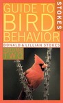 Stokes Guide to Bird Behavior by Donald Stokes, Lillian Stokes (1985, Paperback)