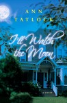 I'll Watch the Moon by Ann Tatlock (2003, Paperback)