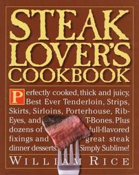 Steak Lover's Cookbook by William Rice (1997, Hardcover)