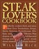 Book: Steak Lover's Cookbook William Rice, Hardcover