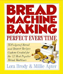 Bread Machine Baking by Lora Brody, Millie Apter (1993)