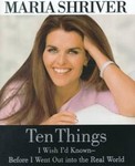 Ten Things I Wish I'd Known by Maria Shriver (2000, Hardcover)