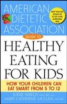 The American Dietetic Association Guide to Healthy Eating for Kids by American Dietetic Association, Jo Ellen Shield, Jodie Shield, Mary Catherine Mullen (2002, Paperback, Illustrated)