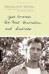 Desolate Angel: Jack Kerouac, the Beat Generation, and 