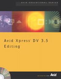 Avid Xpress Dv 3.5 Editing by Avid Technology Inc (2002)