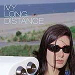 Long Distance by Ivy (CD, Jan-2006, Nettwerk America)