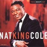 The Best of Nat King Cole by Nat "King" Cole (CD, Sep-2005, Capitol/EMI Records)