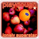 Lonely Superstar by Playdough (CD, Oct-2002, Uprok Records)