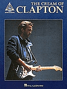 ERIC CLAPTON THE CREAM OF CLAPTON GUITAR TAB SONG BOOK  