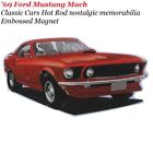 '69 Ford Mustang Mach Embossed Classic Cars Hot Rod nostalgic memorabilia Magnet