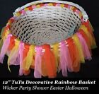 TuTu Decorative Rainbow Basket Wicker Party Shower Easter Halloween 12" x 6"