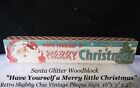 Santa Glitter Woodblock Retro Shabby Chic Plaque Sign Have Yourself a Merry Xmas