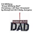"Proud Military Dad” CHRISTMAS 2018  Military Ornament U.S Military Patriotic 